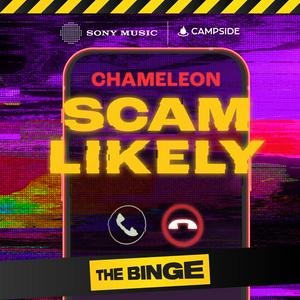 Listen to Chameleon: Scam Likely in the App