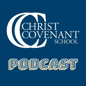 Christ Covenant School Podcast