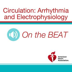 Listen to Circulation: Arrhythmia and Electrophysiology On the Beat in the App