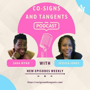 Co-signs &amp; Tangents Podcast