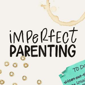 Listen to Imperfect Parenting in the App