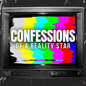 Listen to Confessions of a Reality Star in the App