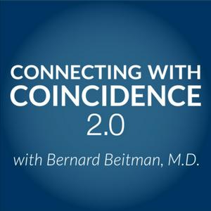 Listen to Connecting with Coincidence 2.0 with Bernard Beitman, MD in the App