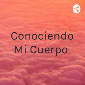 Conociendo Mi Cuerpo