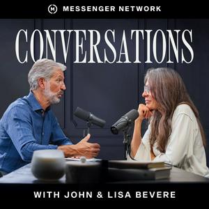 Conversations with John & Lisa Bevere