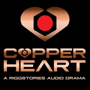 Listen to COPPERHEART: A RiggStories Audio Drama in the App