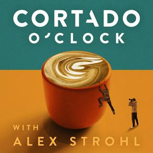 Listen to Cortado O'Clock with Alex Strohl in the App
