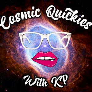 Listen to Cosmic Quickies with KP in the App