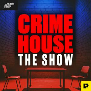 Listen to Crime House True Crime Stories in the App