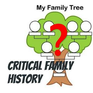 Critical Family History