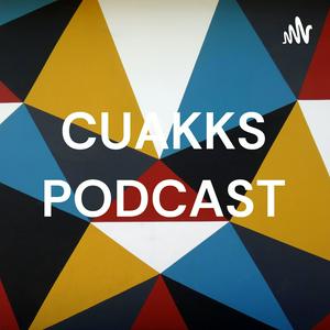 CUAKKS PODCAST