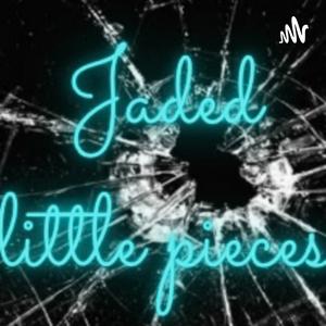 Jaded little pieces