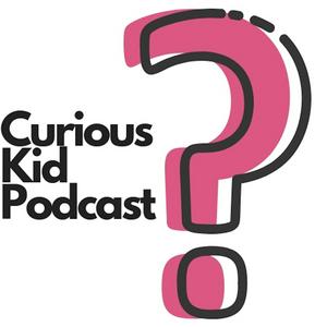 Listen to Curious Kid Podcast in the App