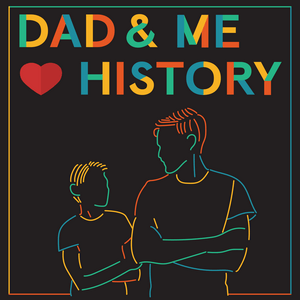 Listen to Dad and Me Love History in the App