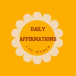 Listen to Daily Affirmations for Women in the App