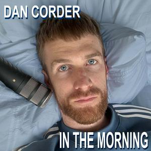 Listen to Dan Corder In The Morning in the App