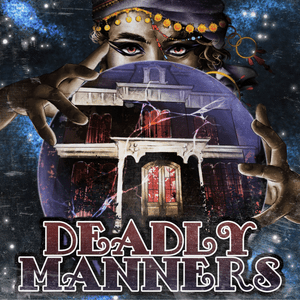 Listen to Deadly Manners in the App