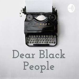 Dear Black People