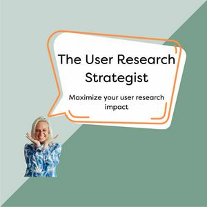 The User Research Strategist: UXR | Impact | Career