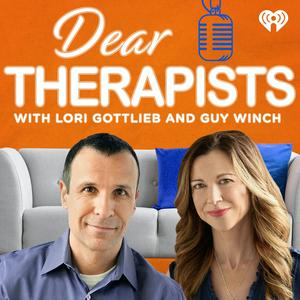 Listen to Dear Therapists with Lori Gottlieb and Guy Winch in the App