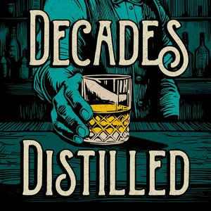 Listen to Decades Distilled // A History of Whisky in the App