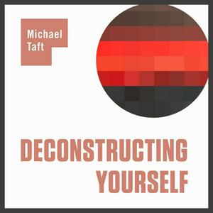 Listen to Deconstructing Yourself in the App