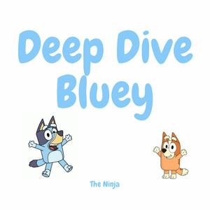 Listen to Deep Dive Bluey in the App