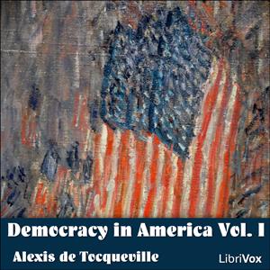 Democracy in America Vol. I by  Alexis de Tocqueville (1805 - 1859)