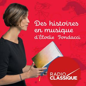 Listen to Des histoires en musique d'Elodie Fondacci in the App