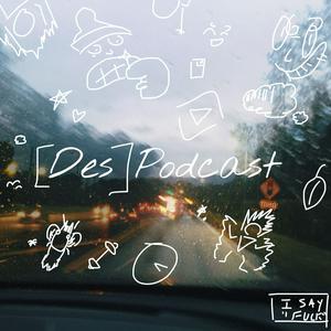 Des Podcast