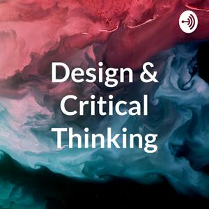 Listen to Design & Critical Thinking in the App