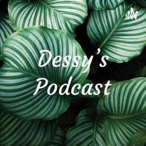 Dessy’s Podcast