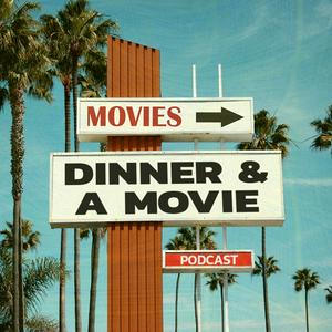 Dinner and A Movie Podcast