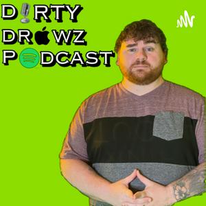 DirtyDrawzPodcast