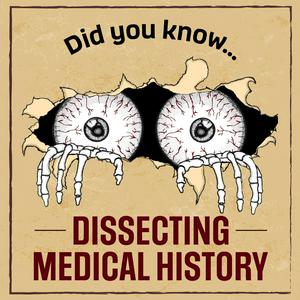 Listen to Dissecting Medical History in the App