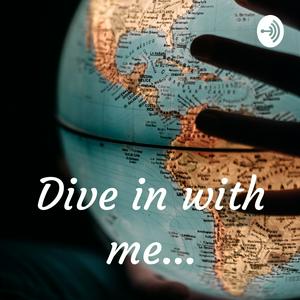 Dive in with me...