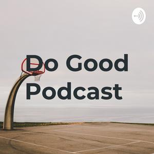 Do Good Podcast