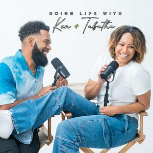 Listen to Doing Life with Ken and Tabatha in the App