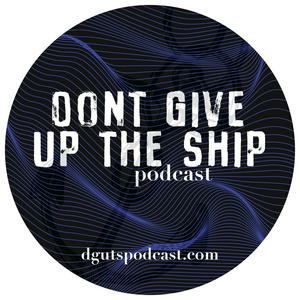 Don't Give Up The Ship Podcast