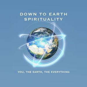 Down To Earth Spirituality.