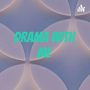 Drama with Me