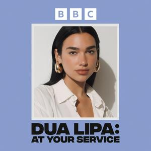 Listen to Dua Lipa: At Your Service in the App