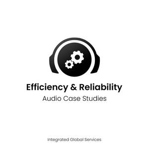 Listen to Efficiency and Reliability Audio Case Studies in the App