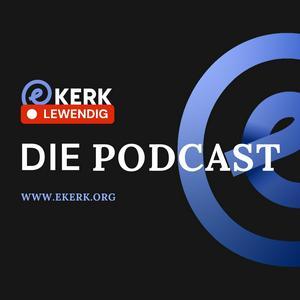 ekerk Lewendig | Die Podcast