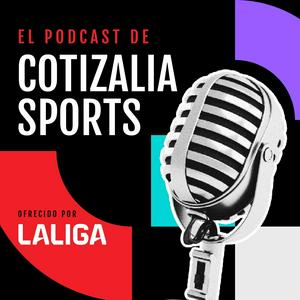 El pódcast de Cotizalia Sports