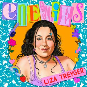Enemies with Liza Treyger