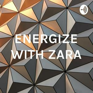 ENERGIZE WITH ZARA