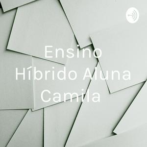 Ensino Híbrido Aluna Camila