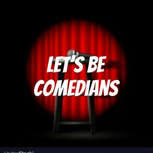 Let's Be Comedians
