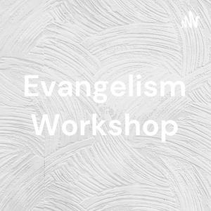 Evangelism Workshop